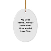 Funny Bestie Oval Ornament, 'My Dear Bestie...' Gifts from Friends, Perfect for Christmas - Image 1
